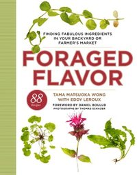 Foraged Flavor by Tama Matsuoka Wong