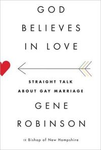 God Believes In Love by Gene Robinson
