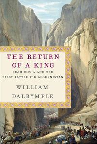 The Return Of A King by William Dalrymple