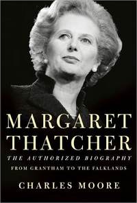 Margaret Thatcher by Charles Moore