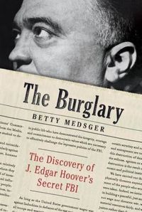 The Burglary by Betty Medsger