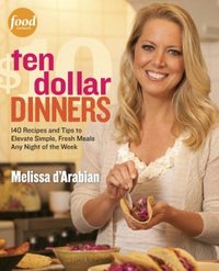 Ten Dollar Dinners by Melissa d'Arabian