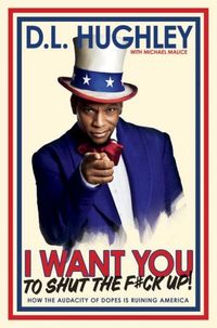 I Want You To Shut The F#ck Up by D.L. Hughley