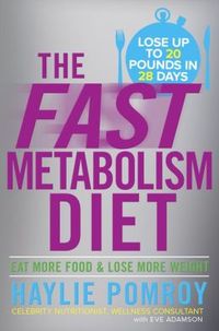 The Fast Metabolism Diet by Haylie Pomroy