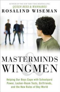 Masterminds and Wingmen by Rosalind Wiseman