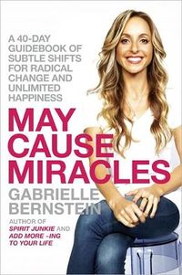 May Cause Miracles by Gabrielle Bernstein