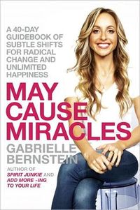 May Cause Miracles by Gabrielle Bernstein