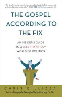 The Gospel According To The Fix by Chris Cillizza