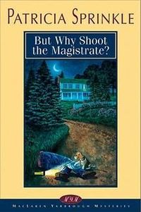 But Why Shoot The Magistrate? by Patricia Sprinkle
