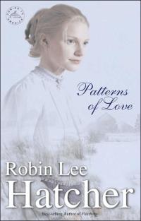 Patterns of Love by Robin Lee Hatcher