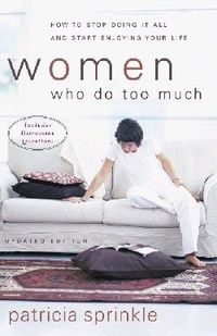 Women Who Do Too Much by Patricia Sprinkle