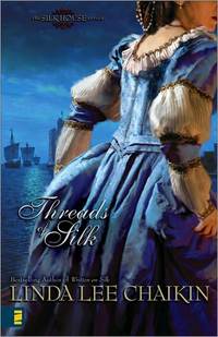 Threads Of Silk by Linda Lee Chaikin