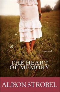 The Heart of Memory by Alison Strobel
