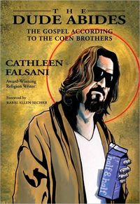 The Dude Abides by Cathleen Falsani