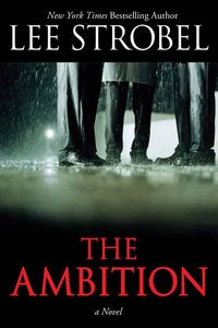 Excerpt of The Ambition by Lee Strobel