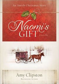 Naomi's Gift: An Amish Christmas by Amy Clipston
