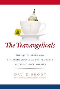The Teavangelicals by David Brody