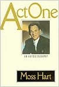 Act One: An Autobiography by Moss Hart