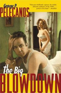 The Big Blowdown by George Pelecanos