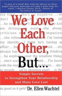 We Love Each Other, but by Dr. Ellen F. Wachtel