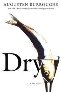 Dry by Augusten Burroughs