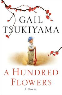 A Hundred Flowers by Gail Tsukiyama