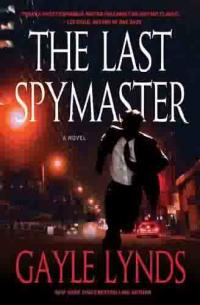 Excerpt of The Last Spymaster by Gayle Lynds
