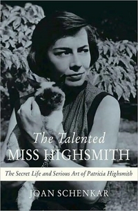 The Talented Miss Highsmith by Joan Schenkar