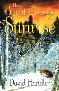 The Burnt Orange Sunrise by David Handler