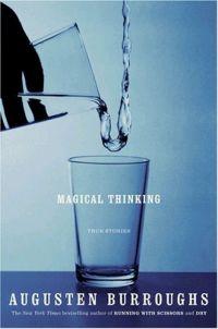 Magical Thinking by Augusten Burroughs