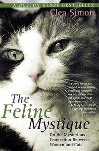 The Feline Mystique by Clea Simon