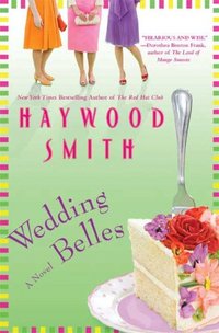 Wedding Belles by Haywood Smith