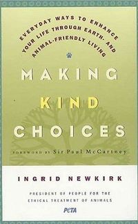 Making Kind Choices by Ingrid Newkirk