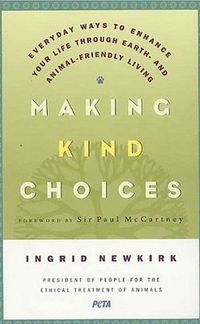 Making Kind Choices by Ingrid Newkirk
