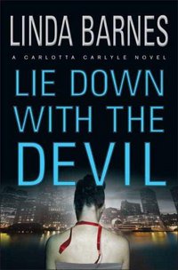 Lie Down With The Devil by Linda Barnes