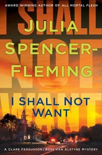 I Shall Not Want by Julia Spencer-Fleming