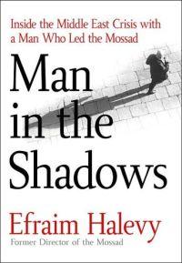 Man in the Shadows by Efraim Halevy