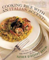 Cooking Rice with an Italian Accent by Father Giuseppe Orsini