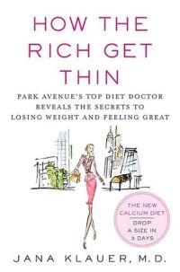 How the Rich Get Thin by Jana Klauer