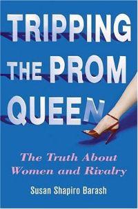 Tripping the Prom Queen by Susan Shapiro Barash