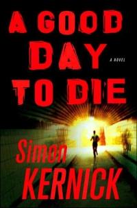 A Good Day to Die by Simon Kernick