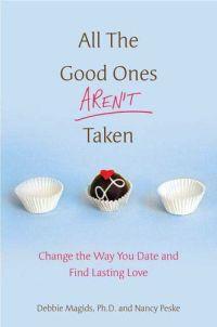 All the Good Ones Aren't Taken by Debbie Magids