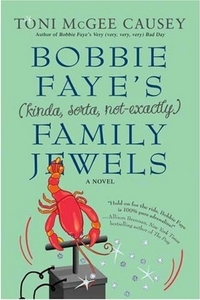 Bobbie Faye's (kinda, sorta, not exactly) Family Jewels by Toni McGee Causey
