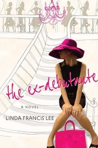 The Ex-Debutante by Linda Francis Lee