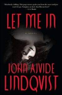 Let Me In by John Ajvide Lindqvist