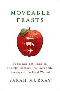 Moveable Feasts by Sarah Murray