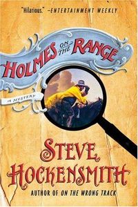 Holmes On The Range by Steve Hockensmith