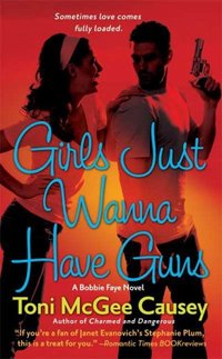 Girls Just Wanna Have Guns by Toni McGee Causey