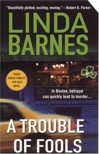 A Trouble Of Fools by Linda Barnes