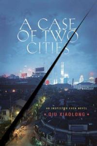 A Case of Two Cities by Qiu Xiaolong